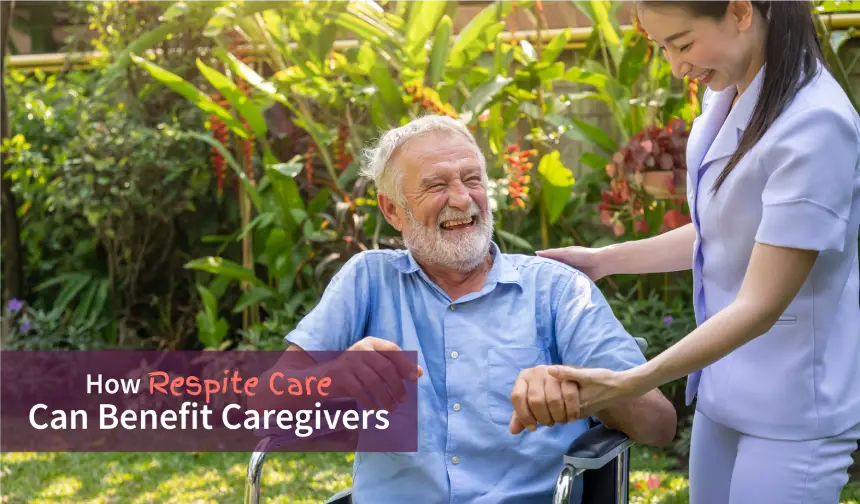 How Respite Care Can Benefit Caregivers