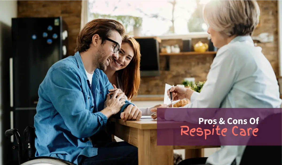 Pros And Cons Of Respite Care