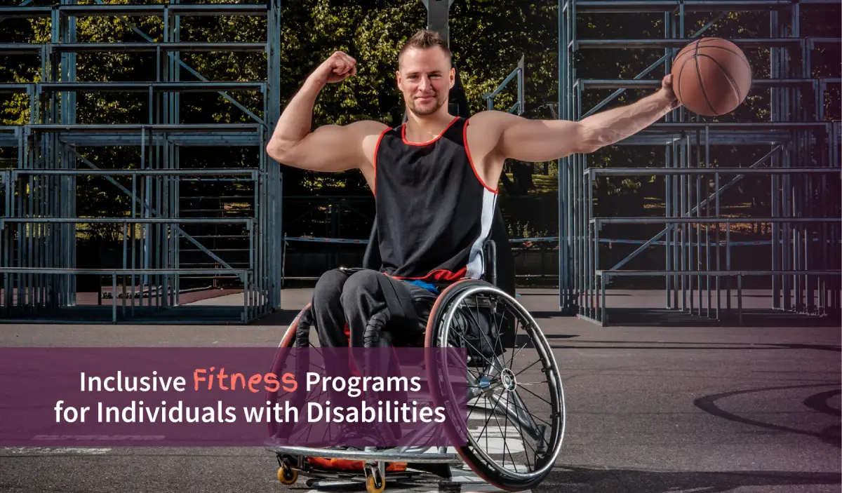 Inclusive Fitness Programs for Individuals with Disabilities