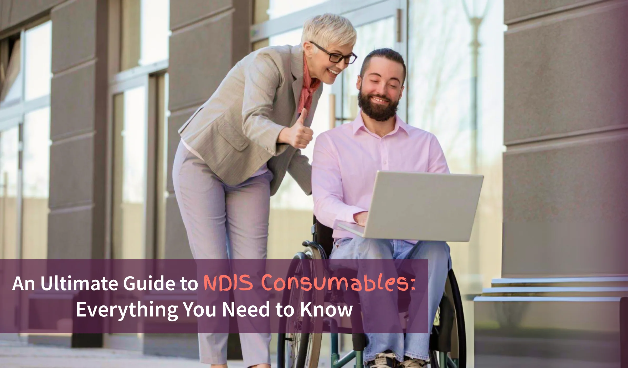 An Ultimate Guide to NDIS Consumables_ Everything You Need to Know (1)